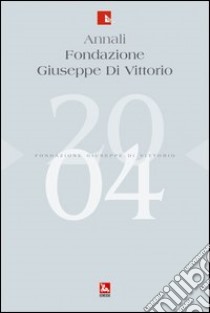 Annali Fondazione Giuseppe Di Vittorio (2004). Vol. 1: Welfare per una Europa sociale libro di Fondazione Giuseppe Di Vittorio (cur.)