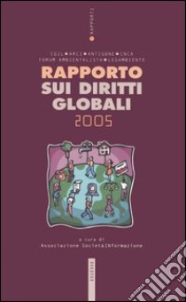 Rapporto sui diritti globali 2005 libro di Associazione SocietàINformazione (cur.)