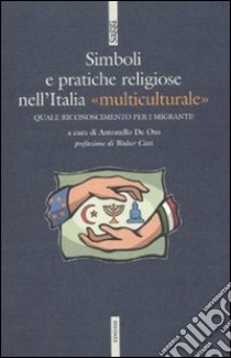 Simboli e pratiche religiose nell'Italia «multiculturale» libro di De Oto Antonello