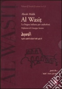 Al Wasit. Lingua italiana per arabofoni. Con CD-ROM libro di Malik Abrah