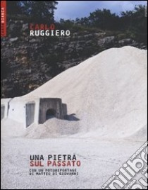 Una pietra sopra il passato libro di Ruggiero Carlo