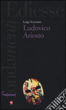 Ludovico Ariosto libro di Scorrano Luigi