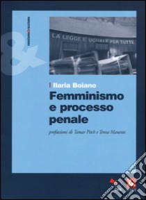 Femminismo e processo penale libro di Boiano Ilaria