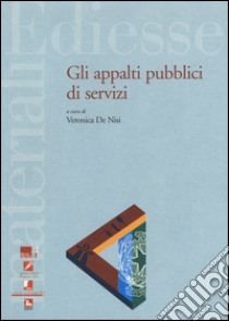 Gli appalti pubblici di servizi libro di De Nisi V. (cur.)