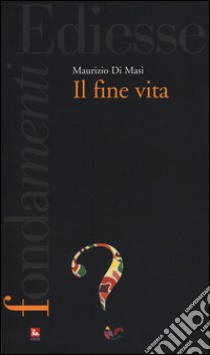 Il fine vita libro di Di Masi Maurizio