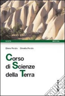 Corso di scienze della terra libro di Porzio Elena - Porzio Ornella