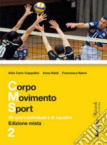 Corpo movimento sport. Per le Scuole superiori. Con espansione online. Vol. 2 libro di CAPPELLINI-NALDI-NANNI