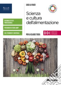 Scienza e cultura dell'alimentazione. Per la 3ª classe delle Scuole superiori. Con e-book. Con espansione online libro di La Fauci Luca