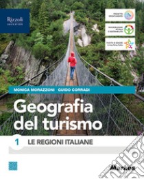 GEOGRAFIA DEL TURISMO 1 libro di CORRADI - MORAZZONI 