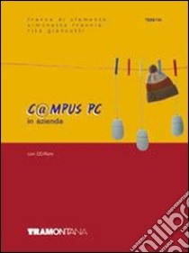 C@mpus PC in azienda. Per gli Ist. tecnici e professionali. Con CD-ROM libro di Di Clemente Franca, Francia Simonetta, Giancotti Rita