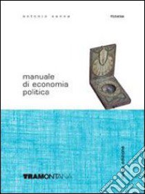 Manuale di economia politica. Con quaderno. Per gli Ist. tecnici e professionali. Con CD-ROM libro di Sanna Antonio