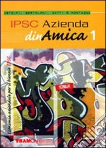 IPSC azienda dinamica. Per gli Ist. professionali. Con espansione online libro di Astolfi Eugenio, Bertoloni Roberta, Gatti Maria Luisa