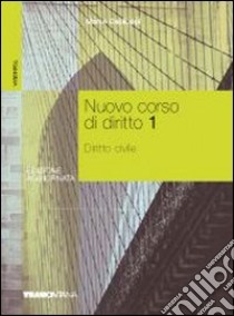 Nuovo corso di diritto. Per gli Ist. tecnici commerciali. Vol. 1: Diritto civile libro di Capiluppi Marco