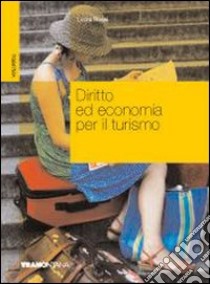 Diritto ed economia per il turismo. Per gli ist. professionali per i servizi commerciali libro di Rossi Lucia