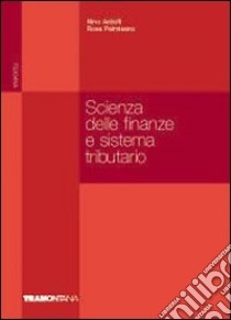 Scienza delle finanze e sistema tributario. Con modulistica 2009. Per gli Ist. tecnici e professionali libro di Ardolfi Nino, Palmisano Rosa M.