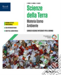 Materia uomo ambiente. Corso di scienze integrate. Scienze della terra. Per il primo biennio delle Scuole superiori. Con e-book. Con espansione online libro di Porzio Elena; Armilli Marta; Ugazio Ernesto