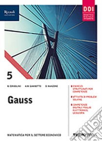 GAUSS SECONDO BIENNIO E QUINTO ANNO libro di CONSOLO - GAMBOTTO - MANZONE