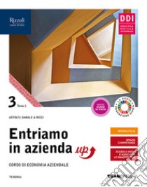 Entriamo in azienda up. Corso di economia aziendale. Per le Scuole superiori. Con e-book. Con espansione online. Vol. 3 libro di Astolfi Eugenio; Barale Lucia; Ricci Giovanna