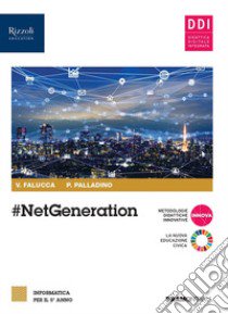 #netgeneration. Per il 5° anno delle Scuole superiori. Con e-book. Con espansione online libro di Falucca Valentina; Palladino Pietro