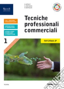 Tecniche professionali commerciali. Per le Scuole superiori. Con e-book. Con espansione online. Vol. 1 libro