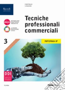 Tecniche professionali commerciali. Ediz. per la riforma IP. Per gli Ist. professionali. Con e-book. Con espansione online. Vol. 3 libro