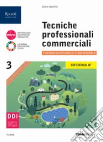 Tecniche professionali commerciali. Ediz. per la riforma IP. Per gli Ist. professionali. Con e-book. Con espansione online. Vol. 3: Turismo libro