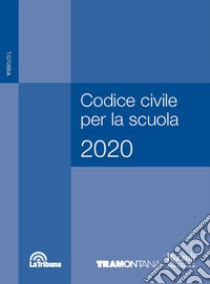 Codice civile per la scuola 2020. Per le Scuole superiori. Con e-book. Con espansione online libro di AA VV