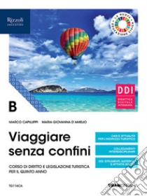 Viaggiare senza confini. Vol. B. Per il quinto anno delle Scuole superiori. Con e-book. Con espansione online libro di Capiluppi Marco; D'Amelio Maria Giovanna