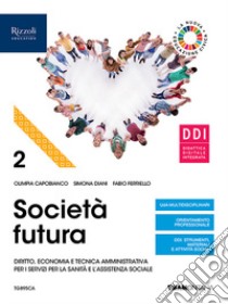 SOCIETA' FUTURA - LIBRO DIGITALE libro di CAPOBIANCO OLIMPIA - DIANI SIMONA - FERRIELLO FABIO