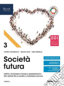 SOCIETA' FUTURA - LIBRO DIGITALE libro di CAPOBIANCO OLIMPIA - DIANI SIMONA - FERRIELLO FABIO