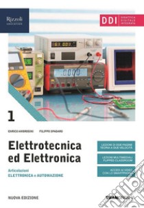 Elettrotecnica ed elettronica. Per le Scuole superiori. Con e-book. Con espansione online. Vol. 1 libro di Ambrosini Enrico; Spadari Filippo