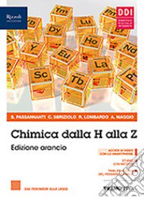 Chimica dalla H alla Z. Ediz. arancio. Con Fascicolo covid-19. Per il primo biennio delle Scuole superiori. Con e-book. Con espansione online libro di Passananti Salvatore; Sbriziolo Carmelo