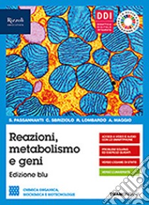 Reazioni metabolismo e geni. Con Organica e Fascicolo covid-19. Per le Scuole superiori. Con e-book. Con espansione online libro di Passananti Salvatore; Sbriziolo Carmelo