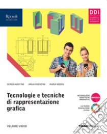 Tecnologie e tecniche di rappresentazione grafica. Per gli Ist. tecnici. Con e-book. Con espansione online libro di Agostino Sergio; Cosentino Anna; Nieddu Maria