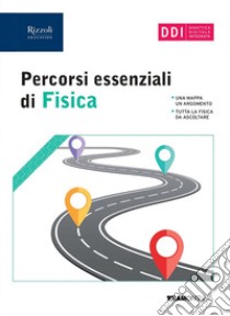 Percorsi essenziali di fisica. Per le Scuole superiori libro di Pico Camilla; Maestri Cristina