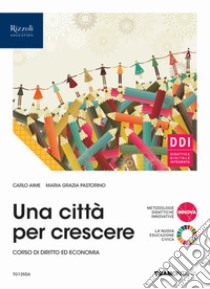 Città per crescere. Per le Scuole superiori. Con e-book. Con espansione online (Una) libro di Aime Carlo; Pastorino Maria Grazia