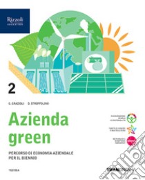 Azienda green. Con Quaderno. Per le Scuole superiori. Con e-book. Con espansione online. Vol. 2 libro di Grazioli Germana; Stroffolino Delia