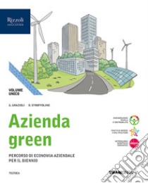 Azienda green. Vol. unico. Con Quaderno 1 e 2. Per le Scuole superiori. Con e-book. Con espansione online libro di Grazioli Germana; Stroffolino Delia