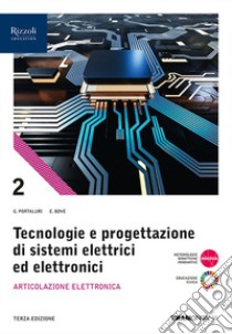 TECNOLOGIE PROGETTAZIONE SISTEMI ELETTRICI ART.ELETTRONICA 2 libro di PORTALURI - BOVE 