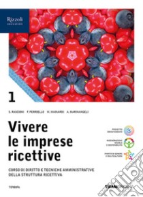 VIVERE LE IMPRESE RICETTIVE 1 libro di RASCIONI - FERIELLO 