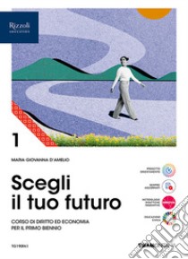 SCEGLI IL TUO FUTURO 1 libro di D'AMELIO  