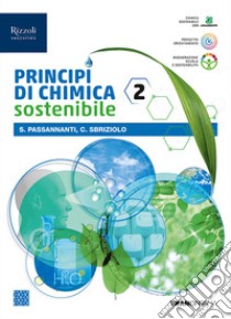 PRINCIPI CHIMICA SOSTENIBILE 2 BIENNIO libro di PASSANNANTI - SBRIZIOLO 