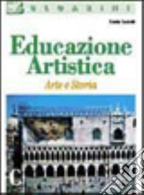 Arte e storia. Per la Scuola media libro di Lazotti Fontana Lucia