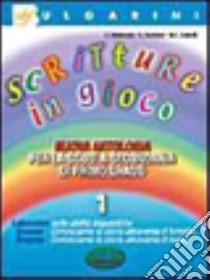 Scritture in gioco. Per la 1ª classe della Scuola media libro