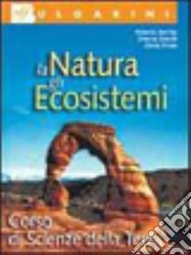 La natura, gli ecosistemi. Per le Scuole libro di Torchio Roberto, Bonelli Simona, Bruno Elena