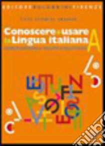 Conoscere e usare la lingua italiana. Per le Scuola media. Con espansione online. Vol. 1 libro