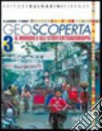 Geoscoperta. Per la Scuola media. Con CD-ROM. Vol. 3: Il mondo e gli Stati extaeuropei libro di Londrillo Antonio, Fabbri F.