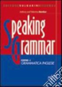 Speaking grammar. Per le Scuole superiori. Con CD Audio libro di Bamber Anthony, Bamber Valentina