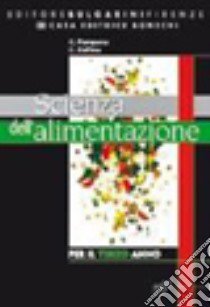 Scienza dell'alimentazione. Manuale di principi di alimentazione. Con materiali per il docente. Per la 3ª classe degli Ist. tecnici e professionali libro di Pampana C., Zolfino C.