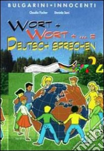 Wort+Wort-...=Deutsch Sprechen. Per la Scuola media. Con CD Audio. Vol. 2 libro di Fischer Claudia, Sani Daniela